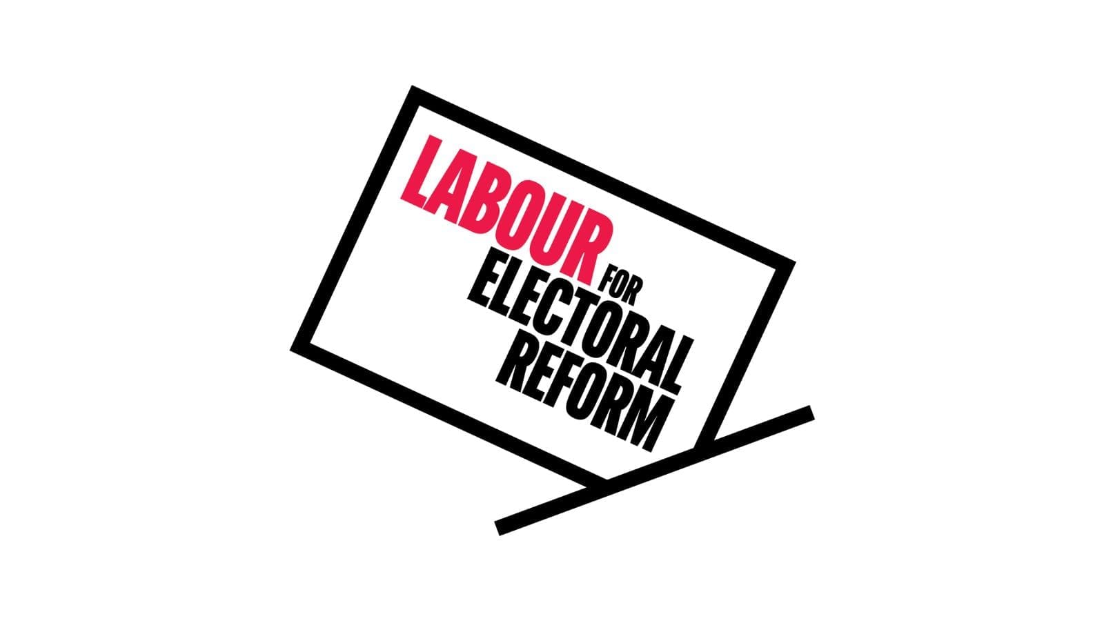The word "LABOUR" in red writing with the words "FOR ELECTORAL REFORM" in black writing next to it. This is all contained in a black box with one corner missing. There is a line across this corner.