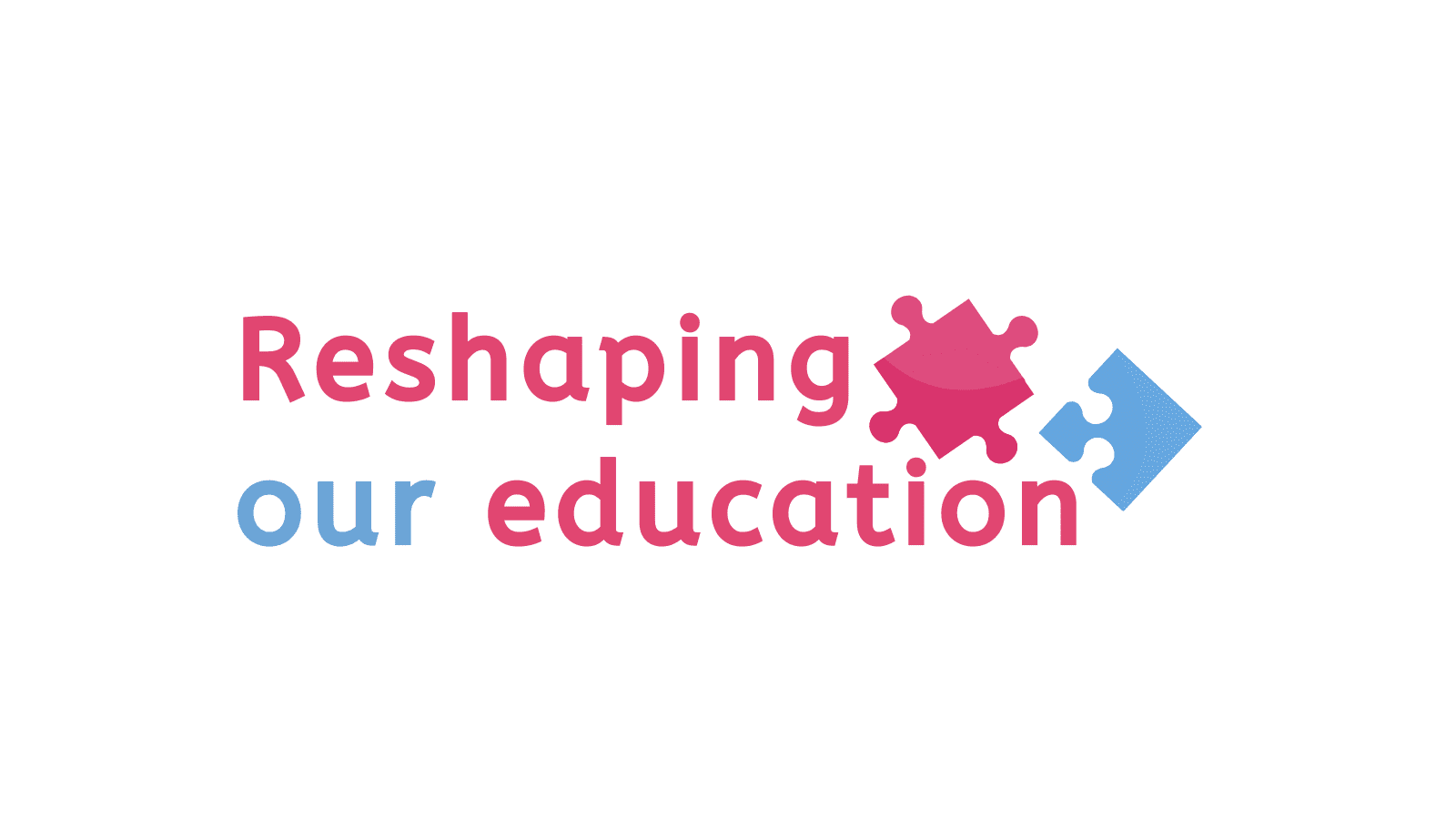 In red and blue the words "Reshaping our education" and two jigsaw pieces in blue and red too.