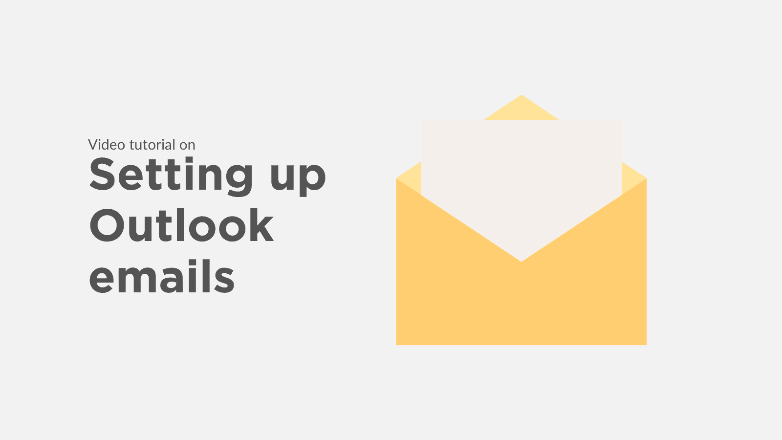 A grey background with the words “Video tutorial on setting up Outlook emails.” Next to this is an image of an envelope.