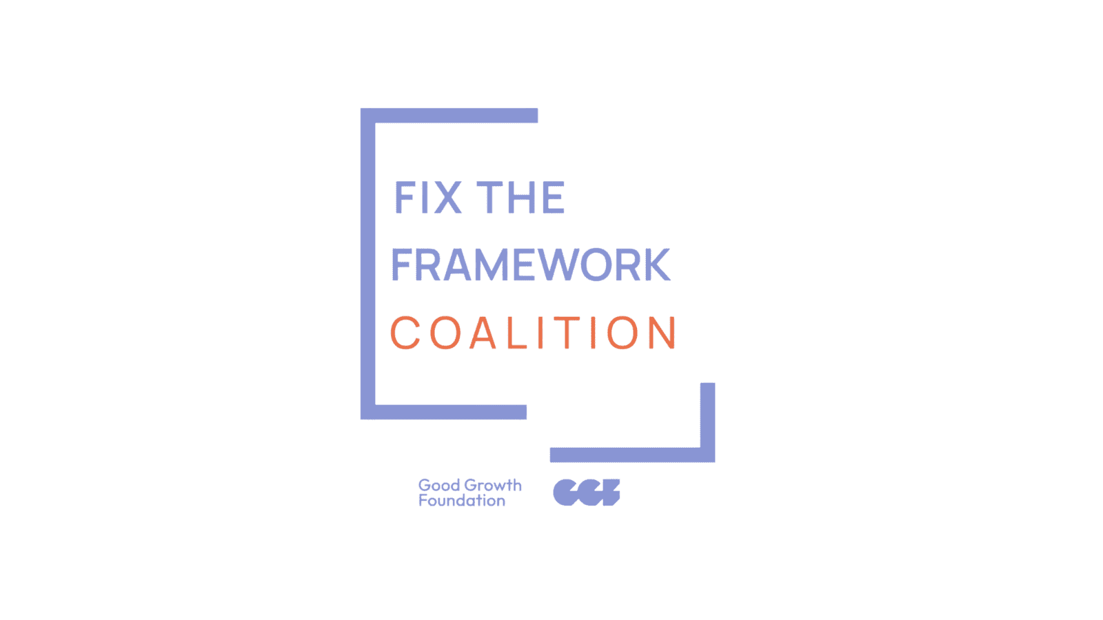 A set of two part squares in blue with the words "Fix the Framework Coalition" with the word "Coalition" in orange. Under this is "Good Growth Foundation" and their logo next to this.